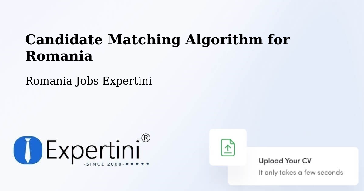 Candidate Matching Algorithm Overview – Romania - Romania Jobs Expertini