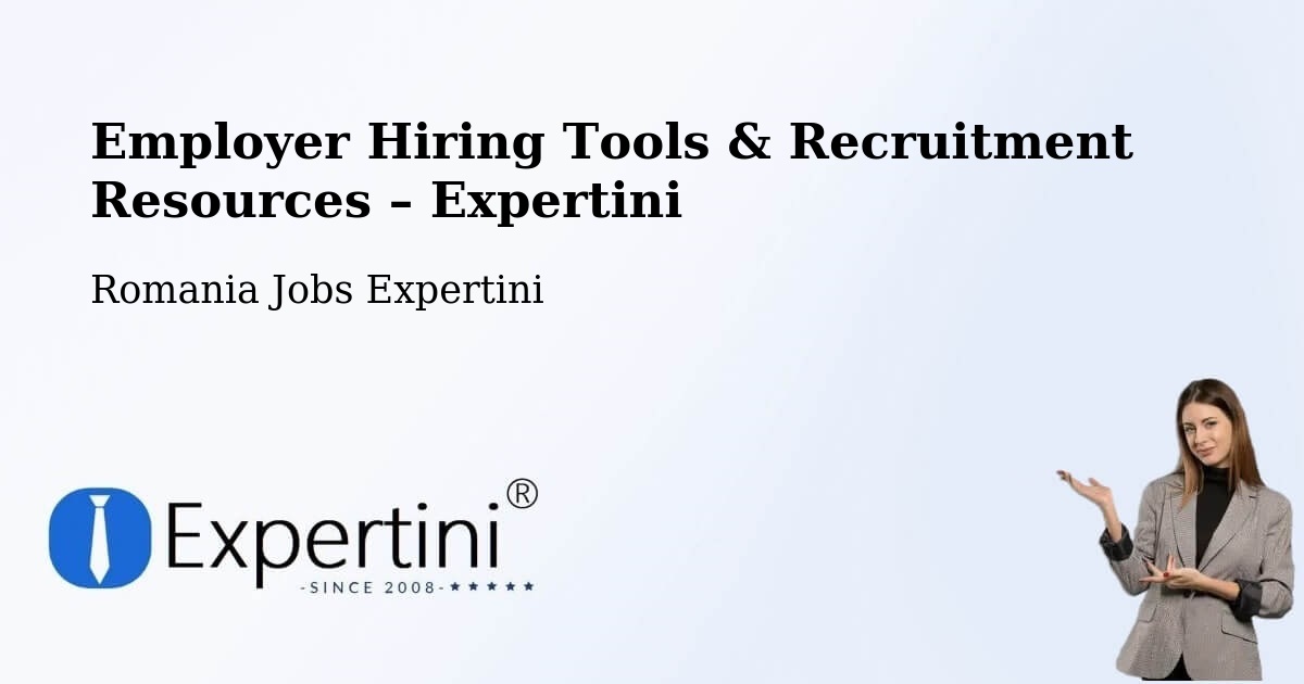 Employer Hiring Tools & Recruitment Resources – Romania - Romania Jobs Expertini