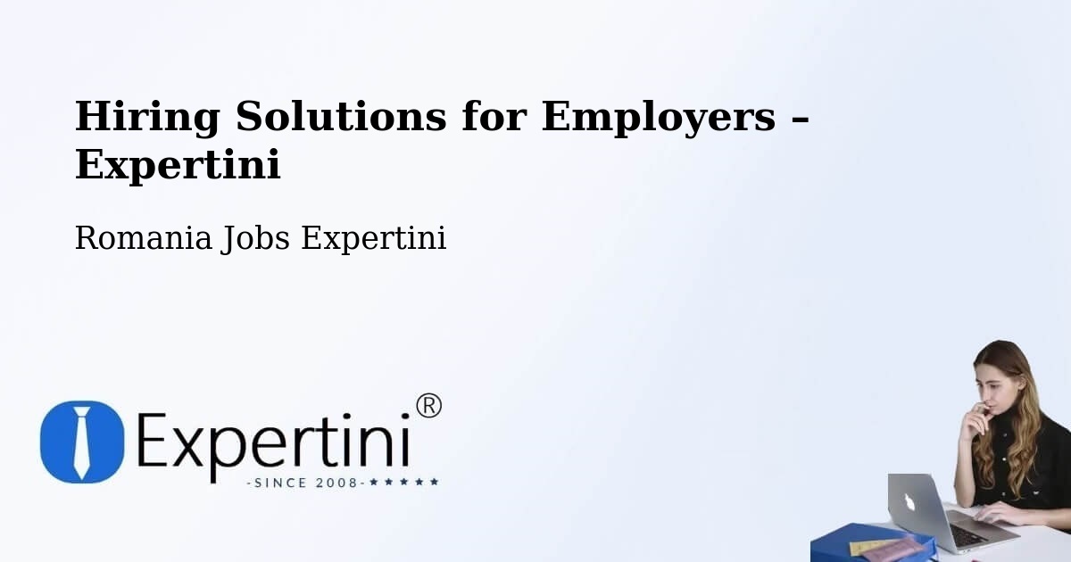 Hiring Solutions for Employers in Romania - Romania Jobs Expertini