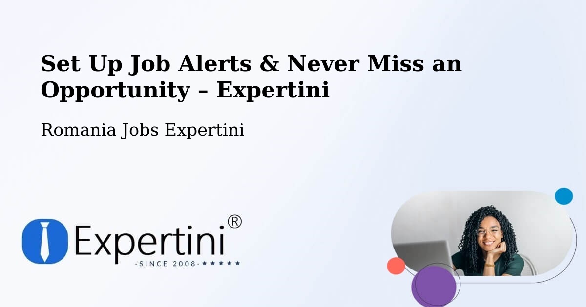 Job Alerts Guide – Get Notified About New Jobs in Romania - Romania Jobs Expertini