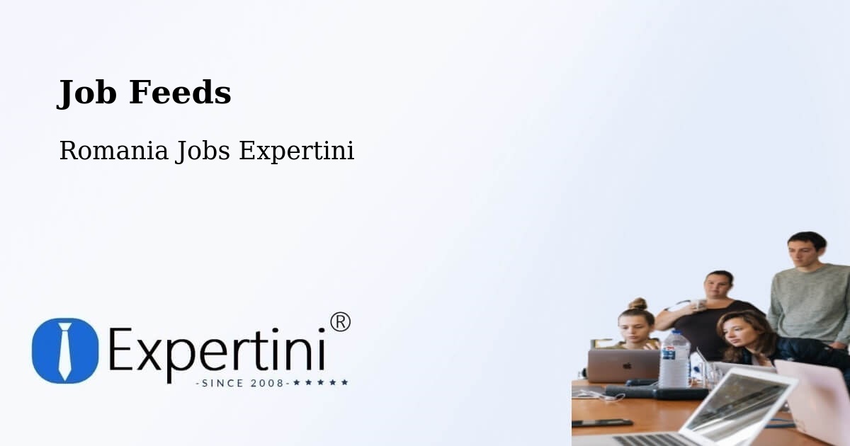 Job Listings Feed – Romania - Romania Jobs Expertini